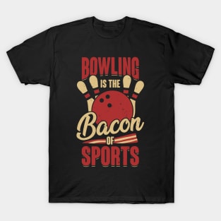 Bowling Is The Bacon Of Sports Bowler Gift T-Shirt